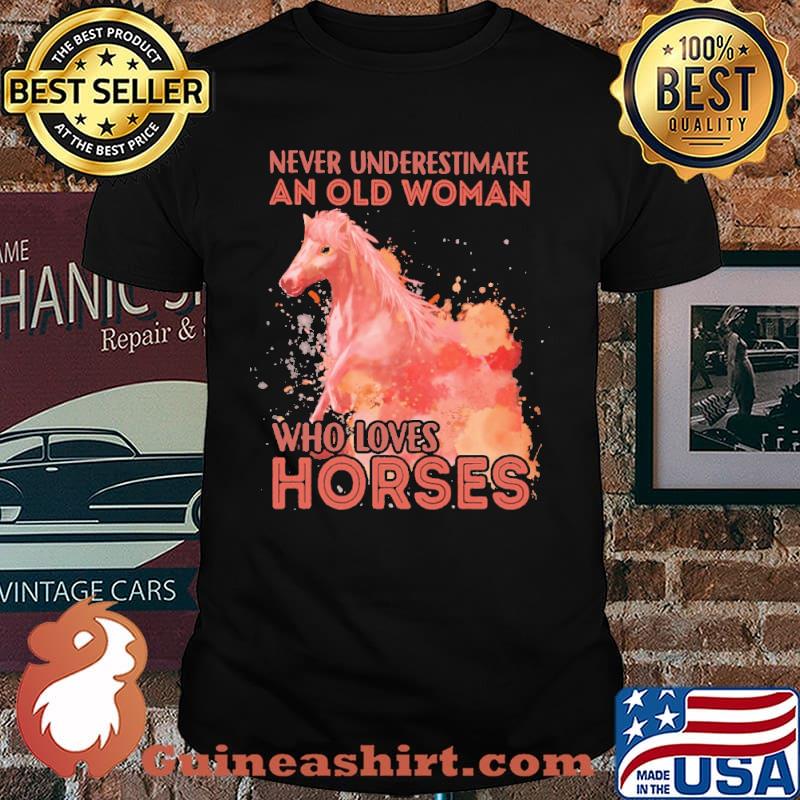 Never Underestimate An Old Woman Who Loves Horses Watercolor Shirt