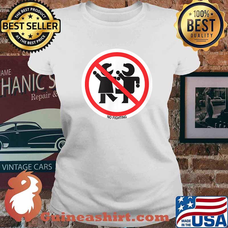 NO FIGHTING T-Shirt Ladies tee