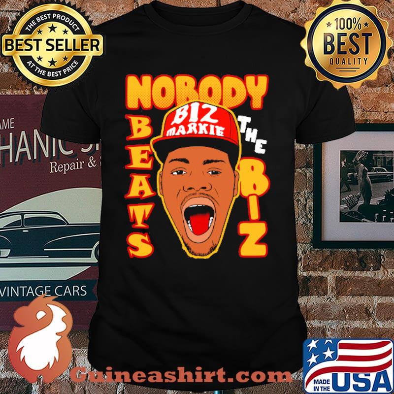 Nobody beats the biz Shirt