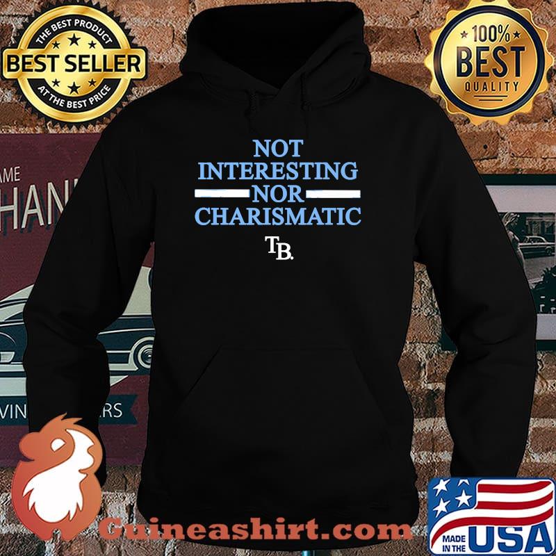 Not Interesting Nor Charismatic T-Shirt Hoodie