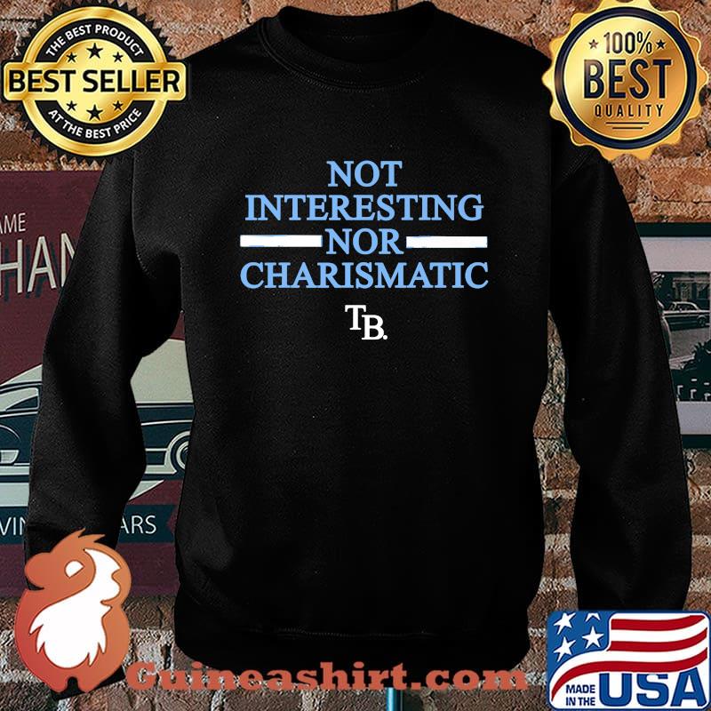Not Interesting Nor Charismatic T-Shirt Sweater