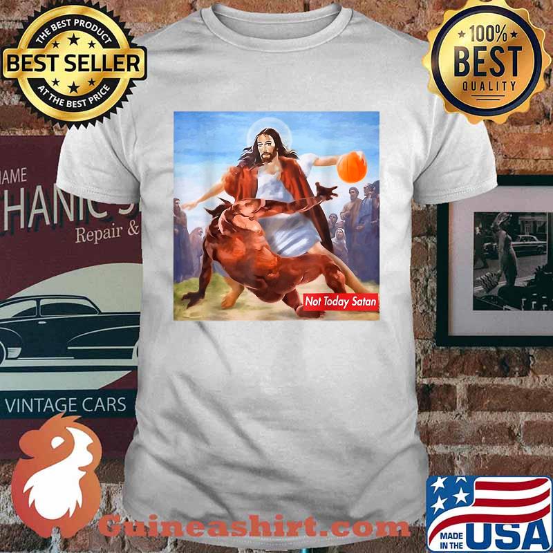 Not Today Satan Jesus Crossover Basketball T-Shirt