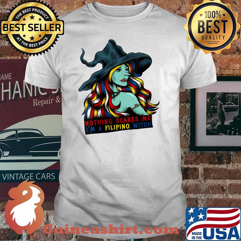 Nothing Scares Me I'm a Filipino Witch Patriot Halloween T-Shirt