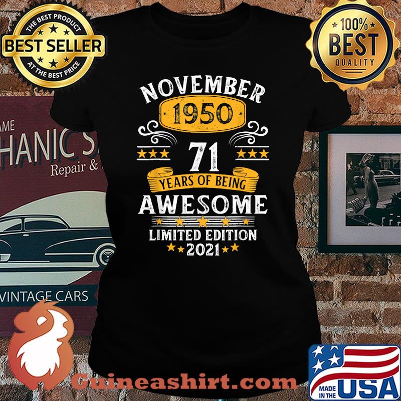 November 1950 71 years of being Awesome Limited edition 2021 71st Years Old T-Shirt Laides tee