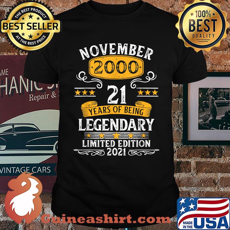 November 2000 21 Years Of being Legendary Limited Edition 21st Birthday T-Shirt