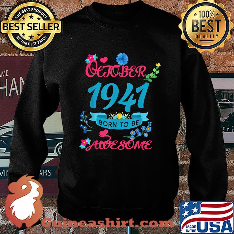 October 1941 Born To Be Awesome 80th Birthday Floral T-Shirt Sweater