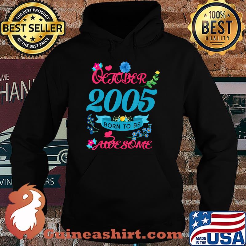 October 2005 Born To Be Awesome Flower T-Shirt Hoodie