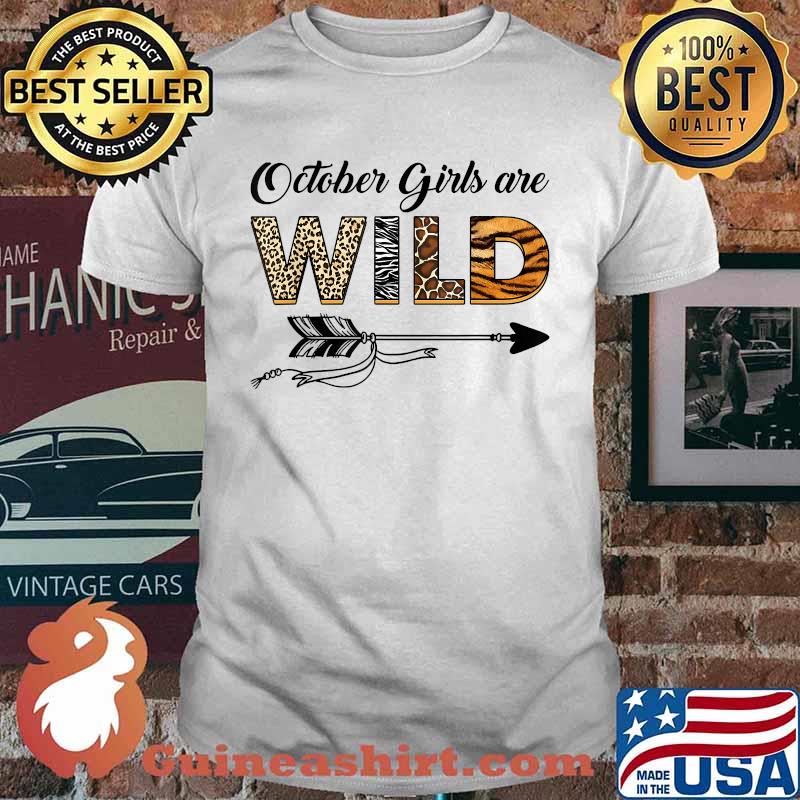 October Girls Are Wild Birthday T-Shirt