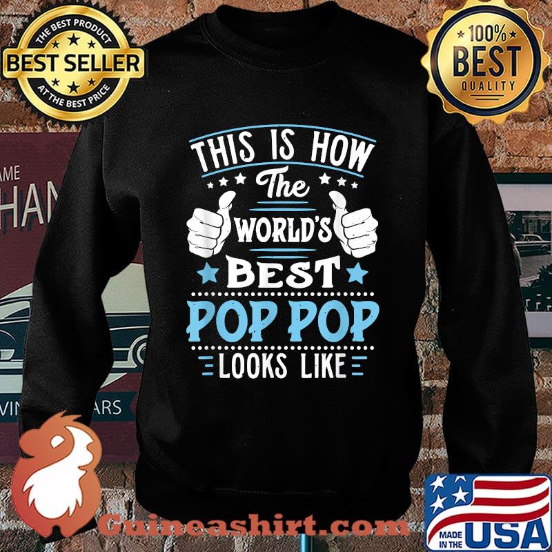 Official this is how the worlds best Best Pop Pop looks like T-Shirt Sweater