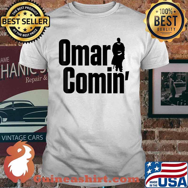 Omar Comin' Omar Coming, Omar Comin T-Shirt