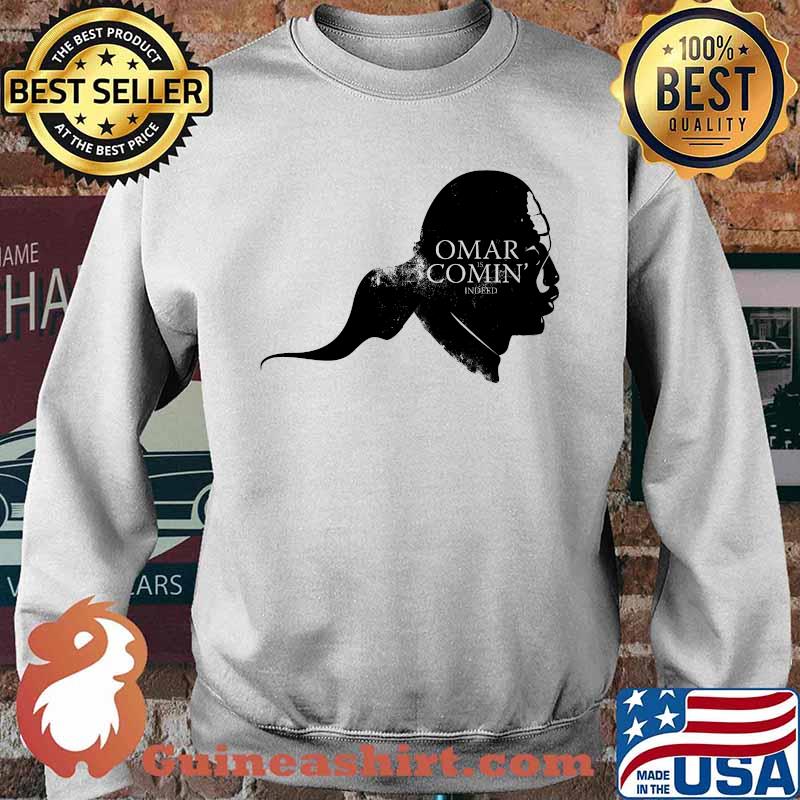 Omar is comin face T-Shirt Sweater