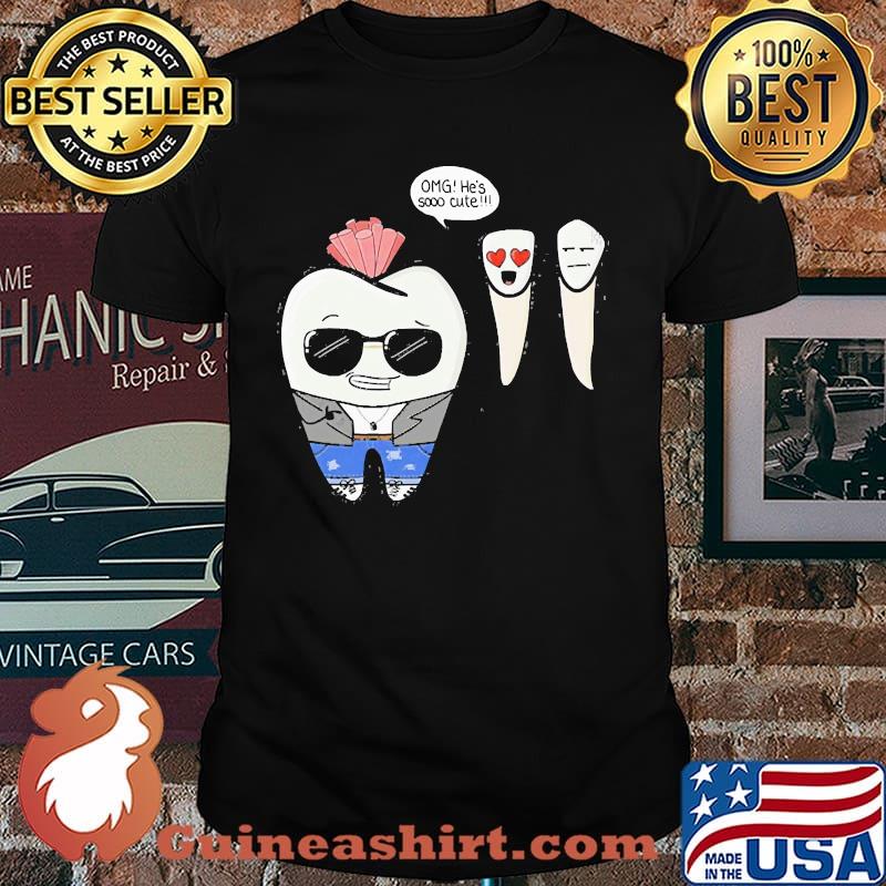 OMG hes so cute dental saying shirt