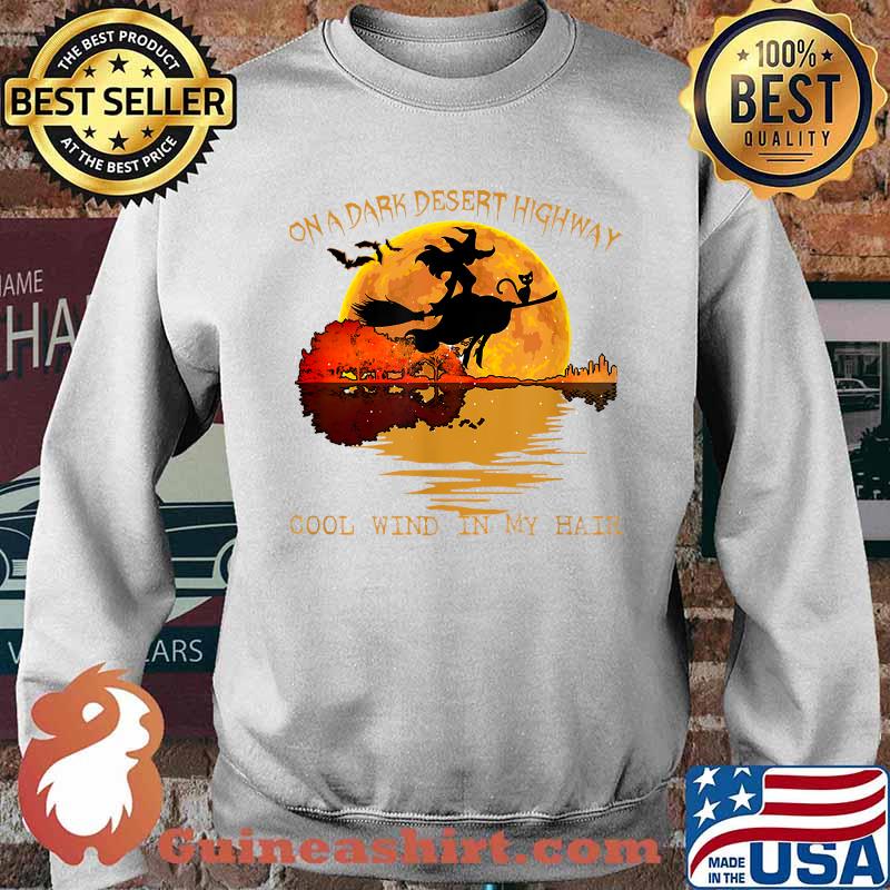 On A Dark Desert Highway Cool Wind In My Hair Witch Blood Moon T-Shirt Sweater