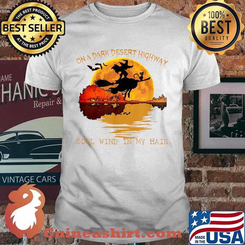 On A Dark Desert Highway Cool Wind In My Hair Witch Blood Moon T-Shirt