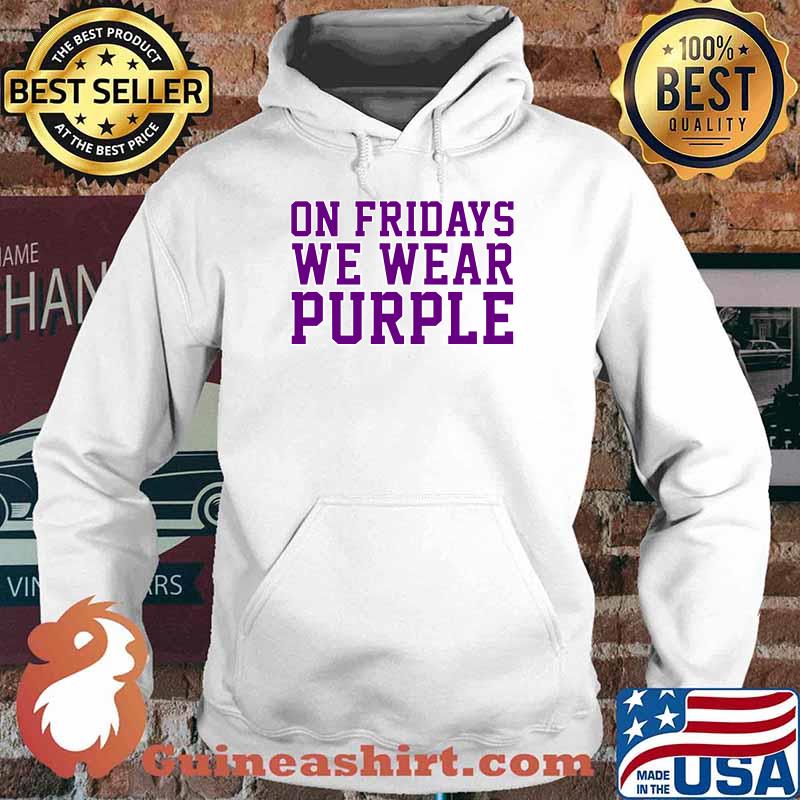 On Fridays We Wear Purple T-Shirt Hoodie