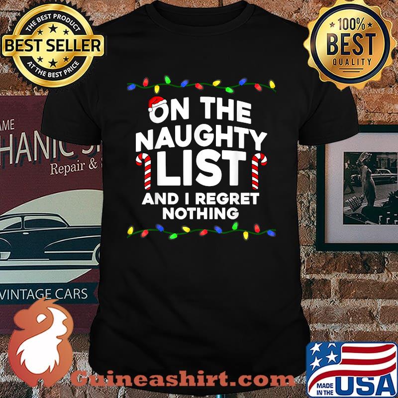 On The Naughty List And I Regret Nothing Christmas Funny T-Shirt