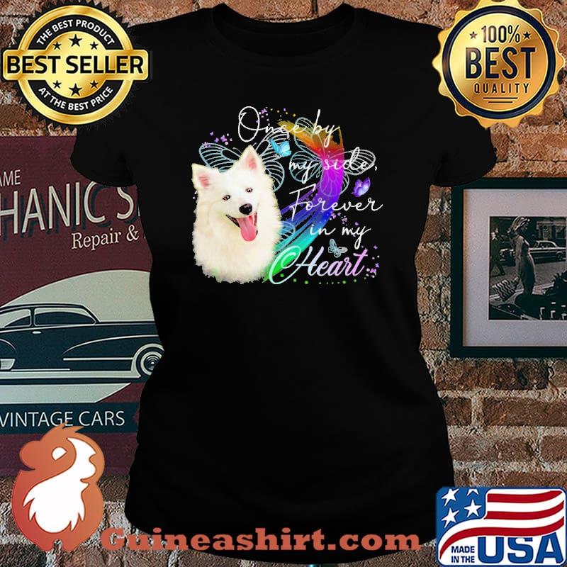Once by my side forever in my heart American Eskimo Dog Furever s Laides tee