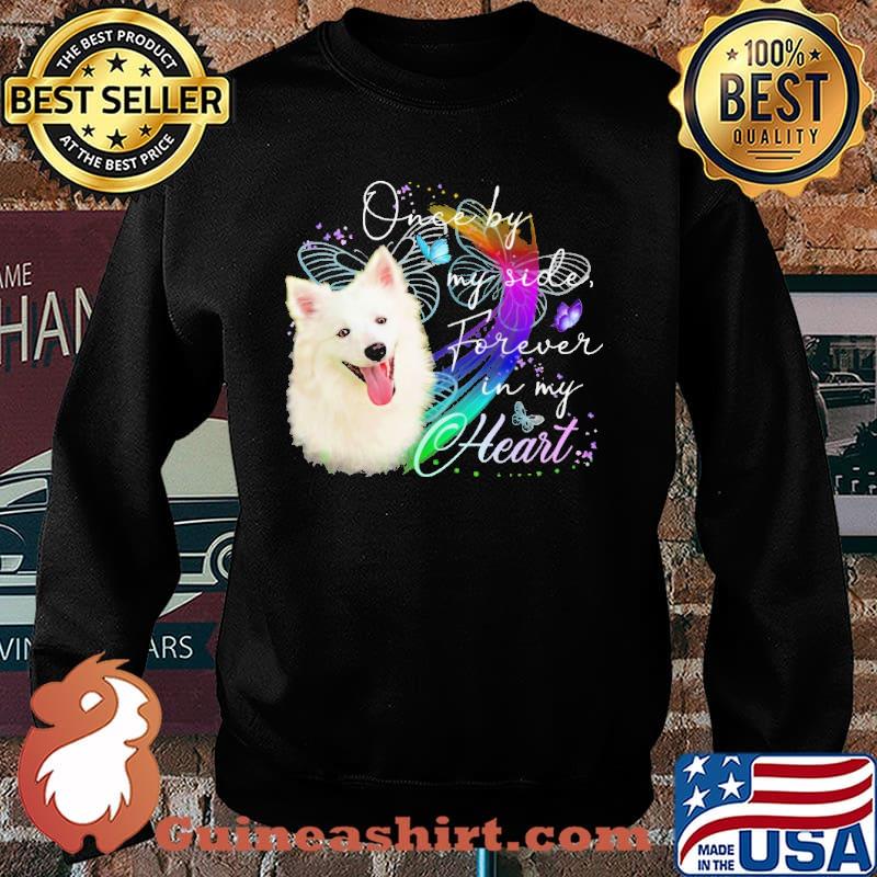 Once by my side forever in my heart American Eskimo Dog Furever s Sweater
