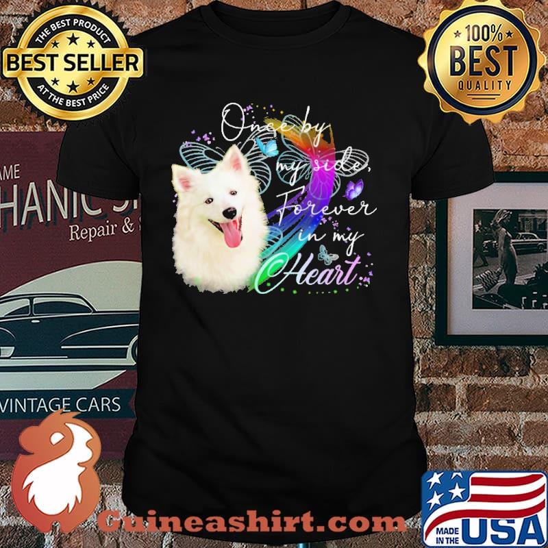 Once by my side forever in my heart American Eskimo Dog Furever shirt
