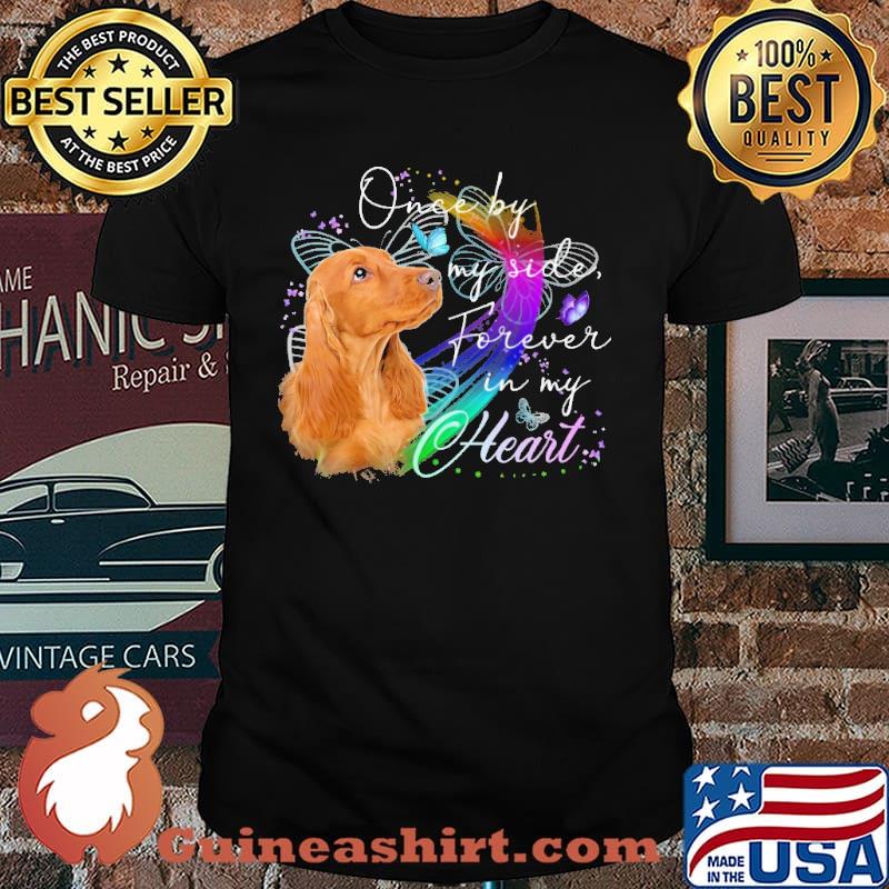 Once by my side forever in my heart coooker spaniel shirt
