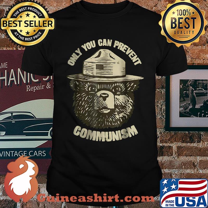 Only You Can Prevent Communism T-Shirt