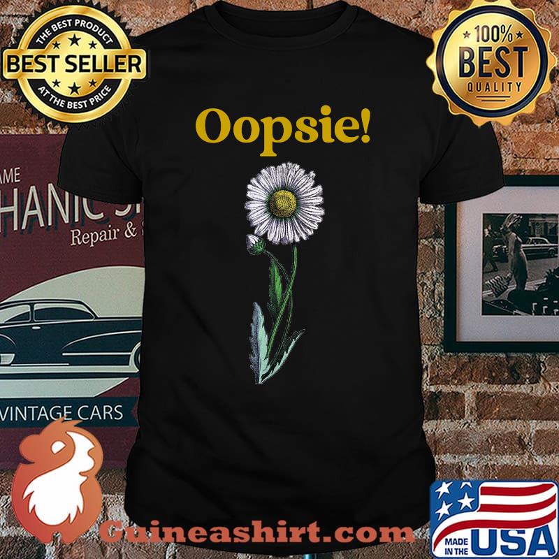Oopsie! Daisy Flower T-Shirt