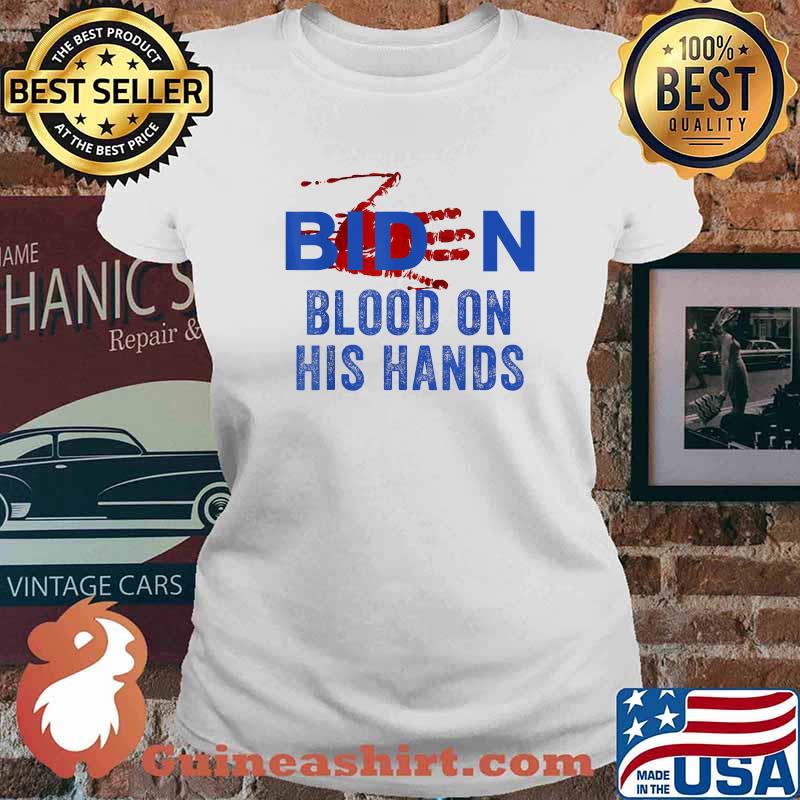 Original biden Blood On His Hands T-Shirt Ladies tee