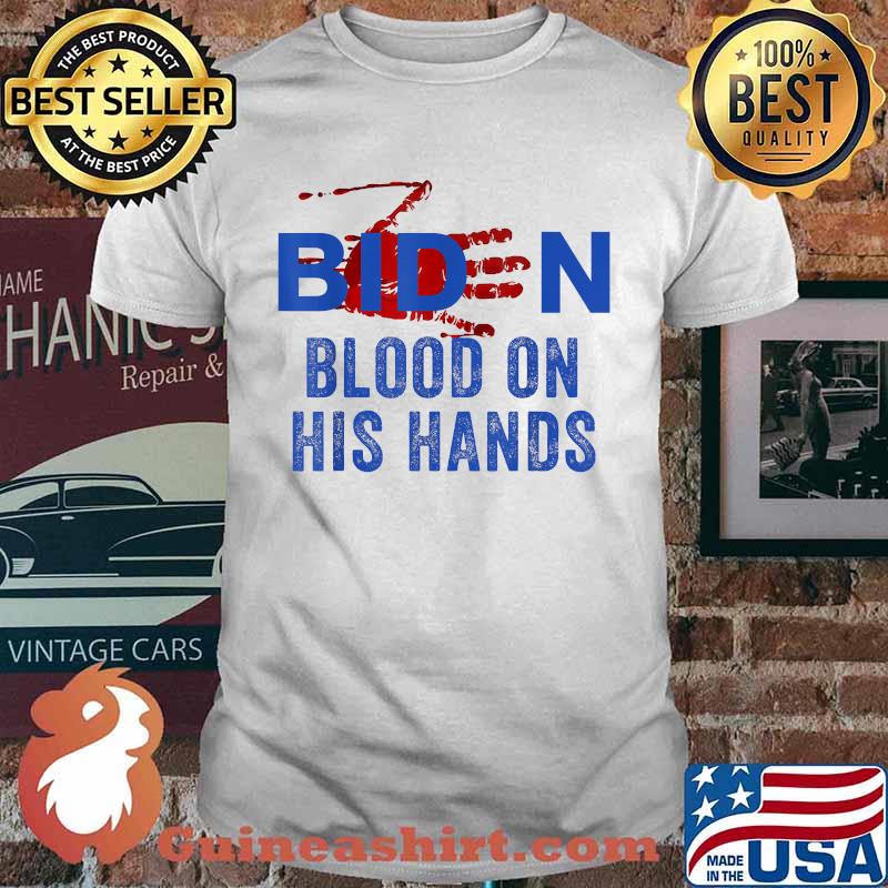 Original biden Blood On His Hands T-Shirt
