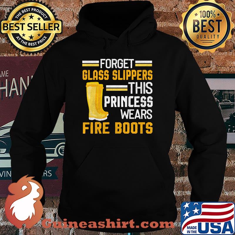 Original forget Glass Slippers This Princess Wears Fire Boots Firefighter T-Shirt Hoodie