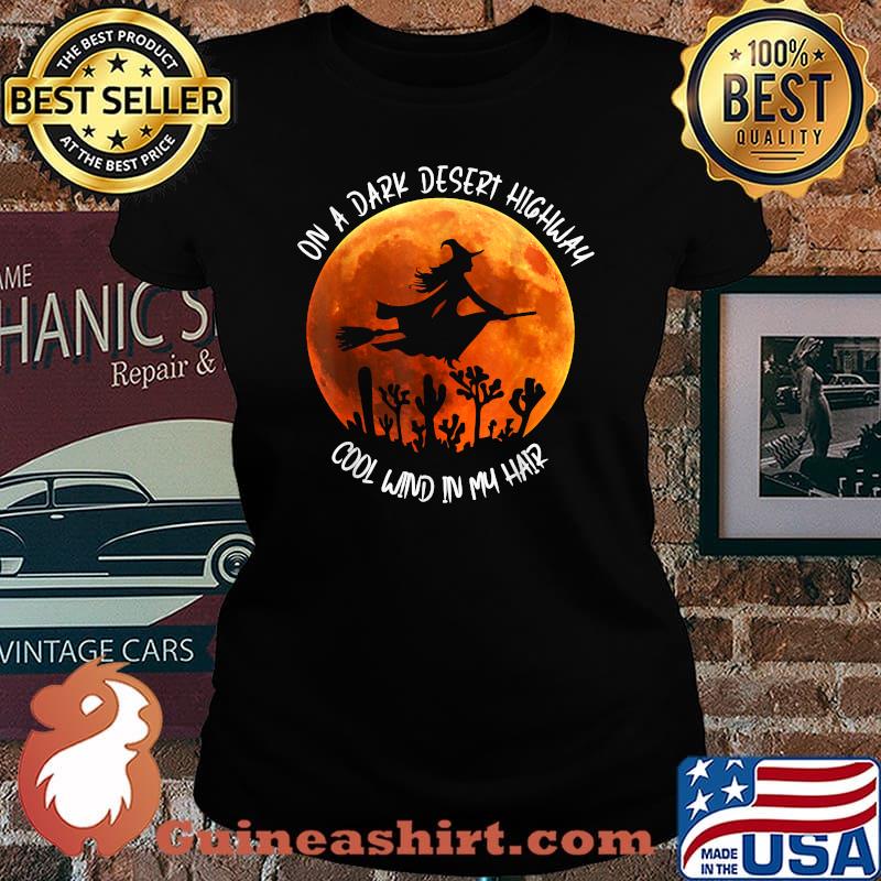 Original on A Dark Desert Highway Cool Wind In My Hair Witch Blood Moon halloween T-Shirt Laides tee