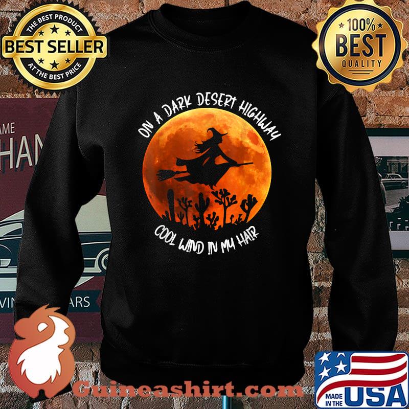 Original on A Dark Desert Highway Cool Wind In My Hair Witch Blood Moon halloween T-Shirt Sweater
