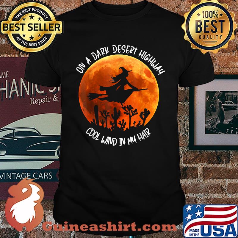 Original on A Dark Desert Highway Cool Wind In My Hair Witch Blood Moon halloween T-Shirt