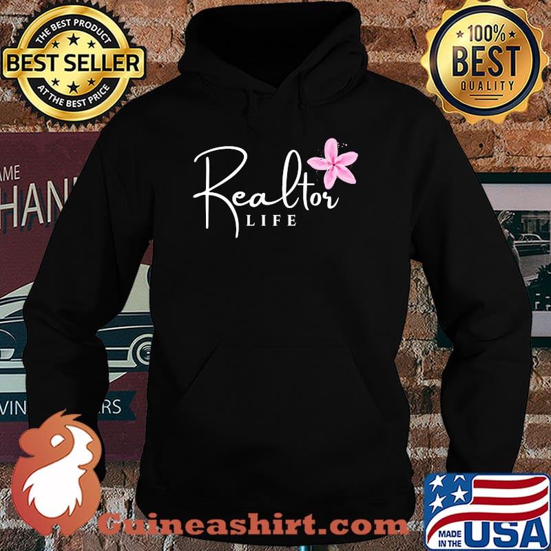 Original realtor Life Flower T-Shirt Hoodie