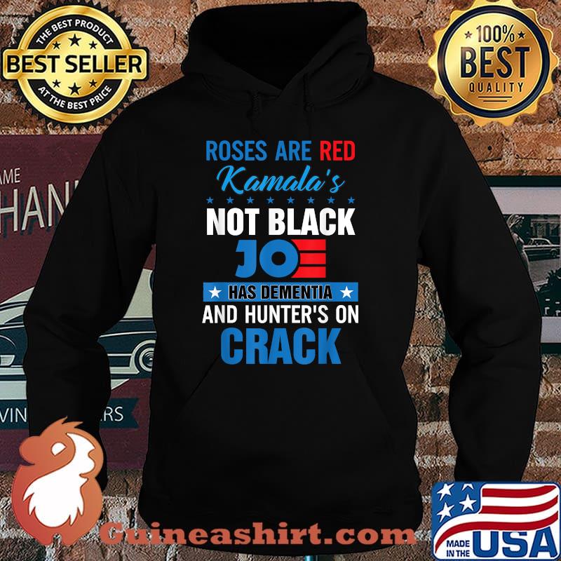 Original roses are red kamalas not black joe has dementia and hunters on crack T-Shirt Hoodie