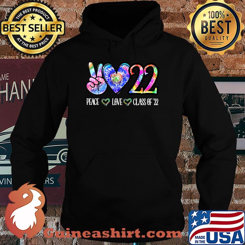 Peace Love Class Of 2022 Tie Dye Senior Graduation Class Reunion T-Shirt Hoodie