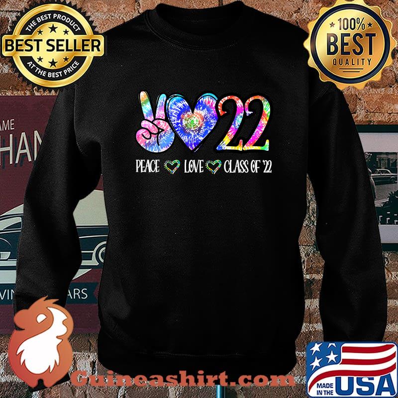 Peace Love Class Of 2022 Tie Dye Senior Graduation Class Reunion T-Shirt Sweater