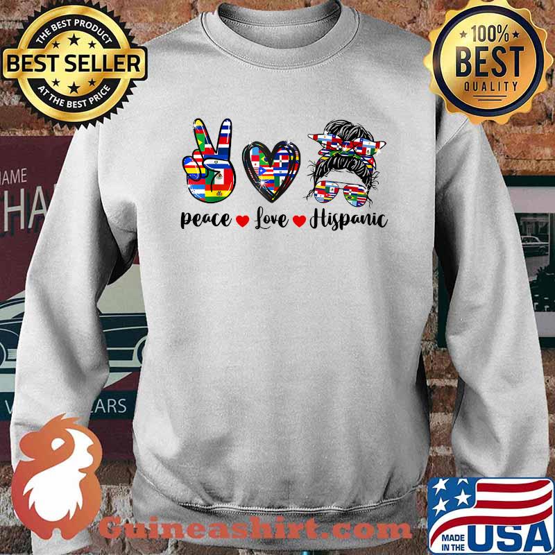 Peace Love Hispanic Heritage Month Latin Flags Messy Bun T-Shirt Sweater