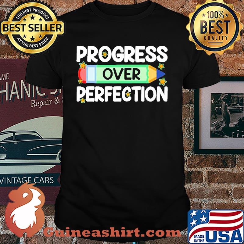 Pencil progress over perfection shirt