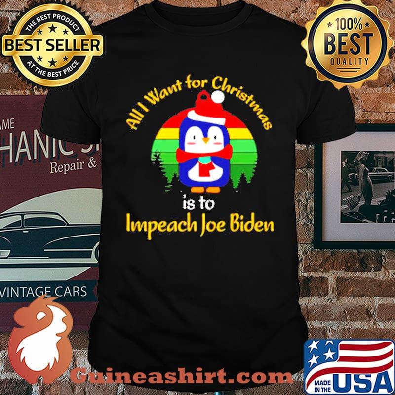 Penguin All I want for christmas is impeach Joe Biden shirt