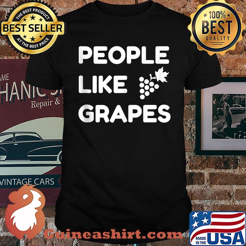 People Like Grapes T-Shirt