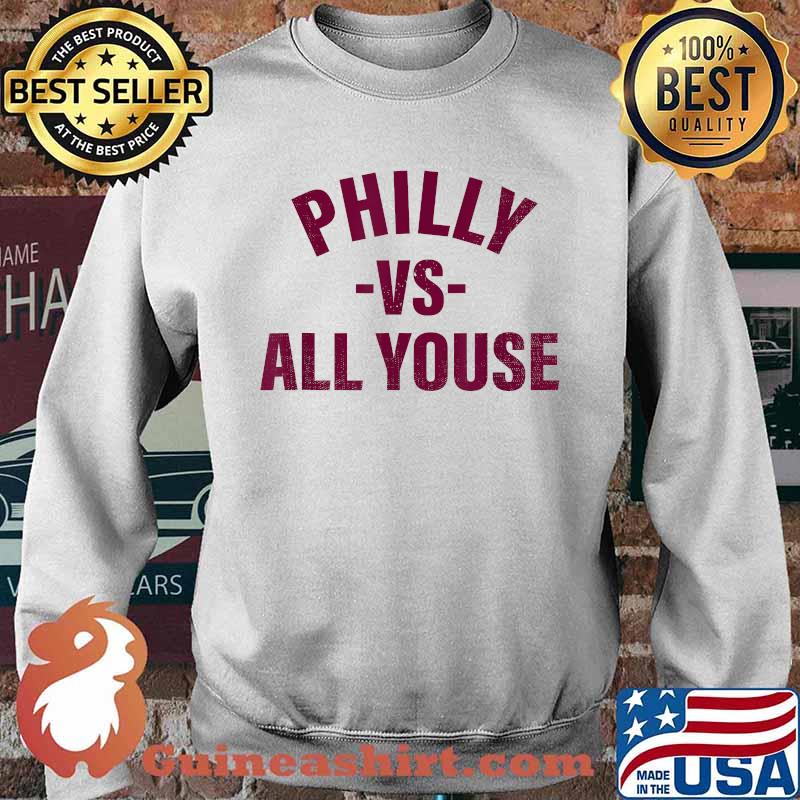 Philly vs All Youse Philadelphia baseball style T-Shirt Sweater