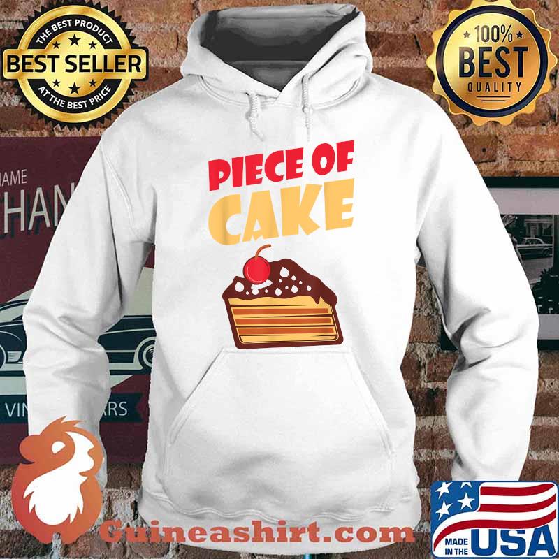 Piece of Cake Snack Baking Cake T-Shirt Hoodie