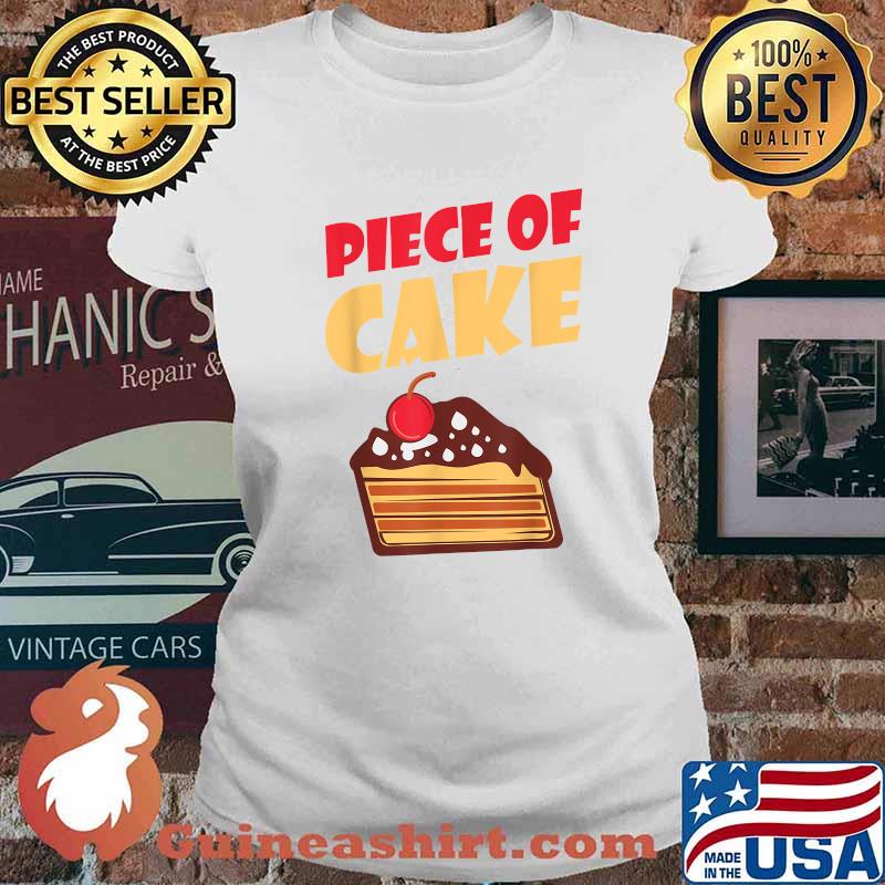 Piece of Cake Snack Baking Cake T-Shirt Ladies tee