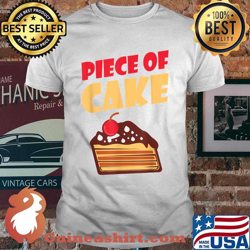 Piece of Cake Snack Baking Cake T-Shirt