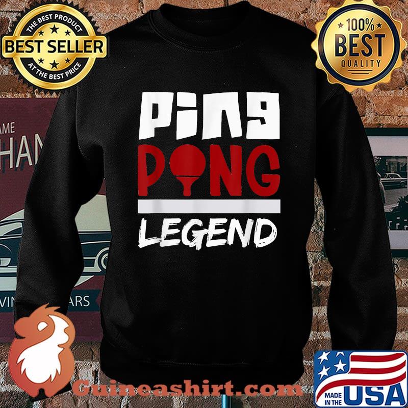 Ping Pong Legend Table Tennis Hobby T-Shirt Sweater