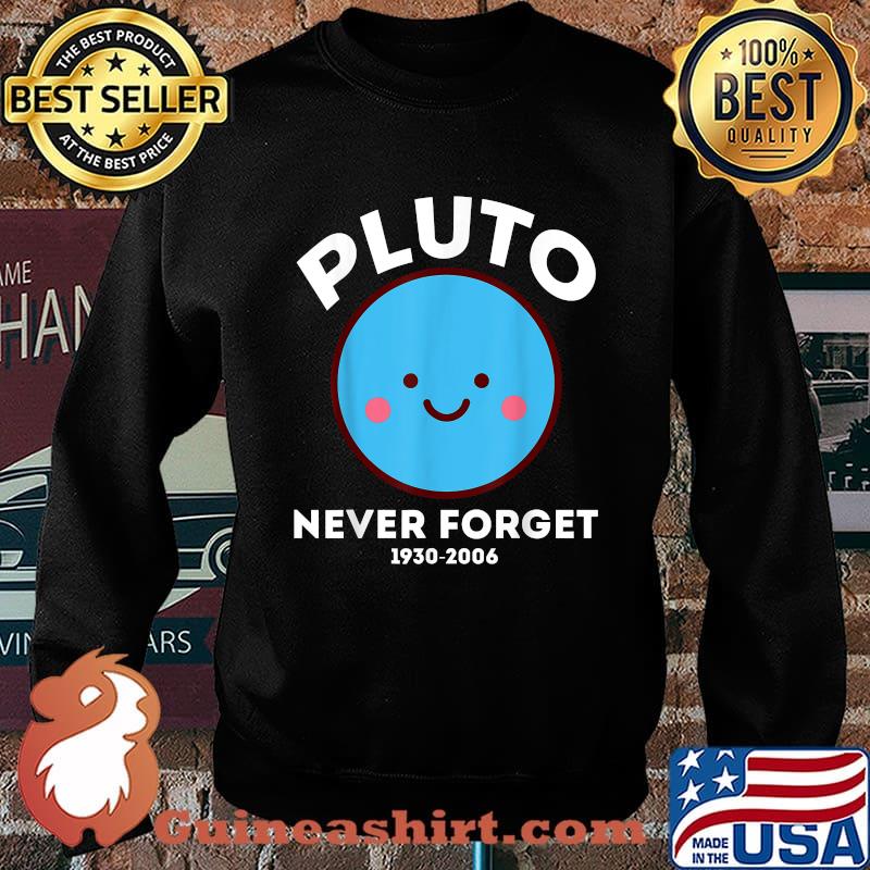 Planet Never Forget 1930 2006 Kawaii Science for Geeks T-Shirt Sweater