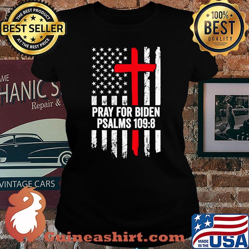 Pray For Biden Psalms 1098 Vintage American Flag Cross T-Shirt Laides tee