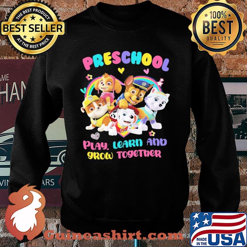 Preschool play learn grow together p patrol custom s Sweater