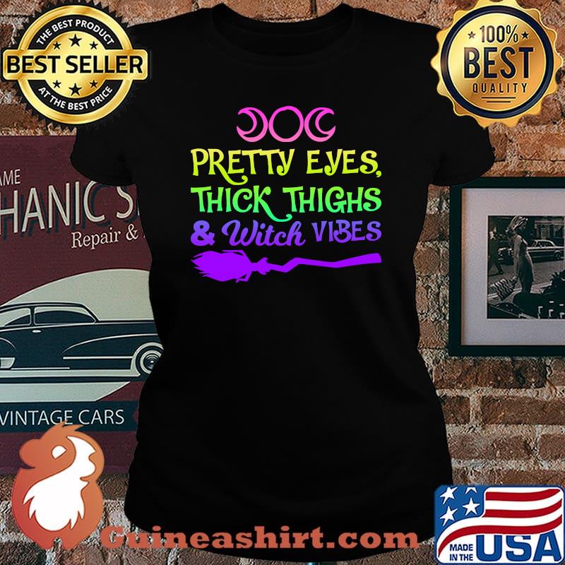 Pretty Eyes Thick Thighs And Witch Vibes Halloween Broom T-Shirt Laides tee