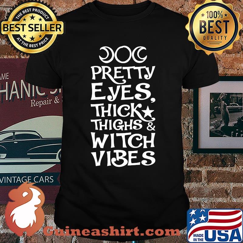 Pretty Eyes Thick Thighs And Witch Vibes Halloween T-Shirt